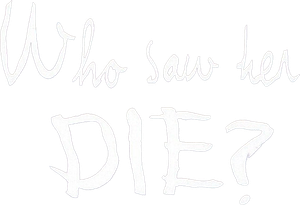 Who Saw Her Die?'s poster