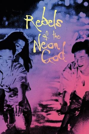 Rebels of the Neon God's poster