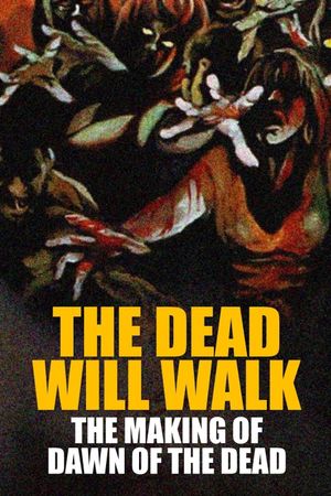 The Dead Will Walk: The Making of Dawn of the Dead's poster