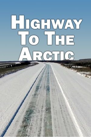 Highway to the Arctic's poster