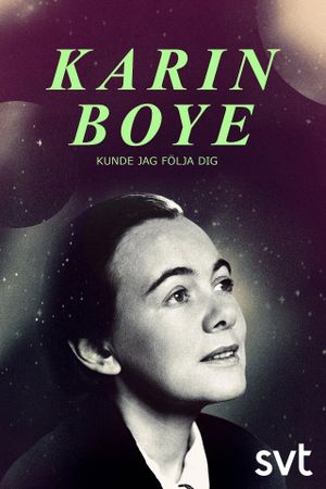 Karin Boye: Kunde jag följa dig's poster
