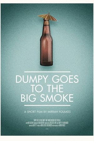 Dumpy Goes to the Big Smoke's poster