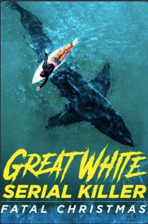 Great White Serial Killer: Fatal Christmas's poster