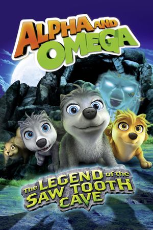 Alpha and Omega 4: The Legend of the Saw Tooth Cave's poster