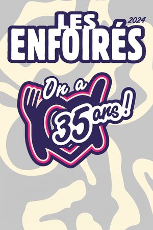 Les Enfoirés 2024 - On a 35 ans !'s poster