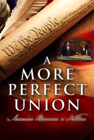 A More Perfect Union: America Becomes a Nation's poster