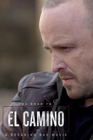 The Road to El Camino: Behind the Scenes of El Camino: A Breaking Bad Movie's poster