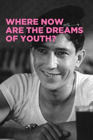 Where Now Are the Dreams of Youth?'s poster