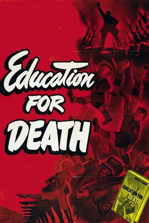 Education for Death: The Making of the Nazi's poster image