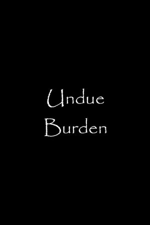 Undue Burden's poster