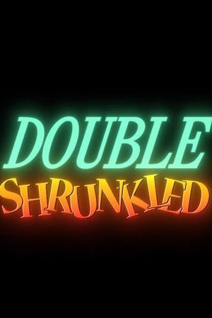 Double Shrunkled's poster