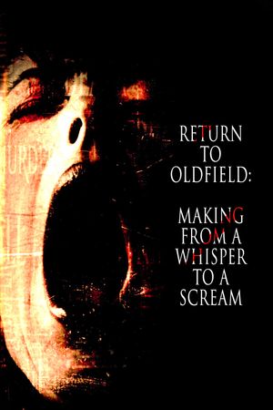 Return to Oldfield: Making from a Whisper to a Scream's poster