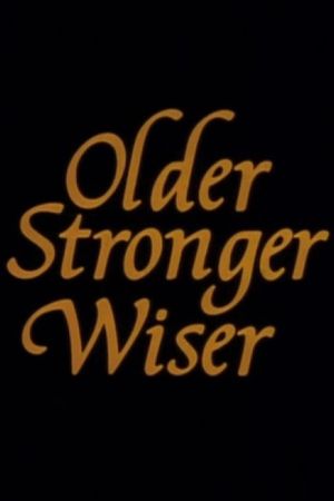 Older, Stronger, Wiser's poster