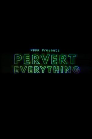 Pervert Everything's poster