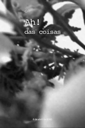 O Ah! das coisas, 6 de Abril 2020's poster