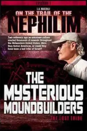 On the Trail of the Nephilim: Episode 1 - The Mysterious Moundbuilders's poster