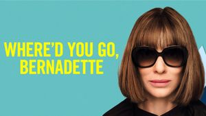 Where'd You Go, Bernadette's poster