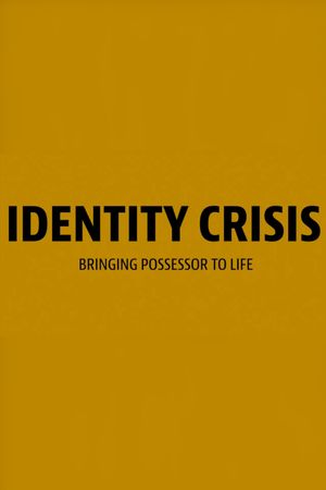 Identity Crisis: Bringing Possessor to Life's poster