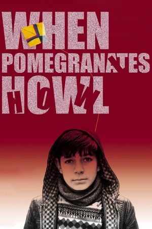 When Pomegranates Howl's poster