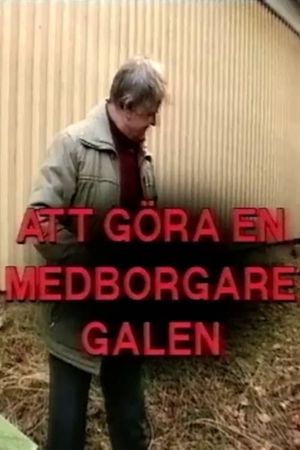 Att göra en medborgare galen's poster image