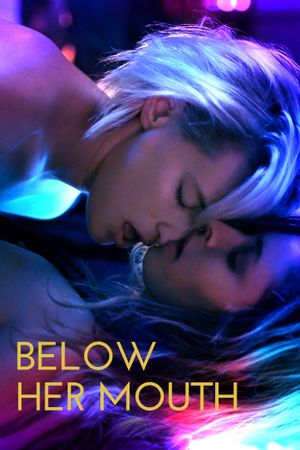 Below Her Mouth's poster