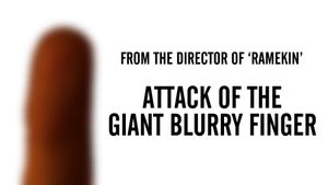 Attack of the Giant Blurry Finger's poster