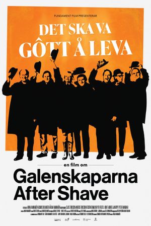 Det ska va gôtt å leva - En film om Galenskaparna After Shave's poster