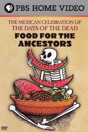 Food for the Ancestors: The Mexican Celebration of The Days of the Dead's poster
