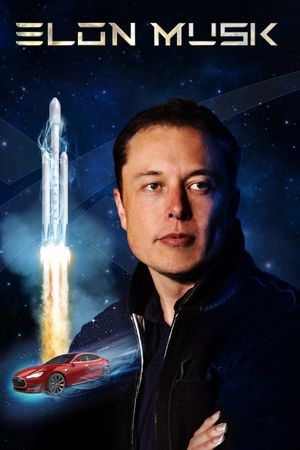 Elon Musk: The Real Life Iron Man's poster