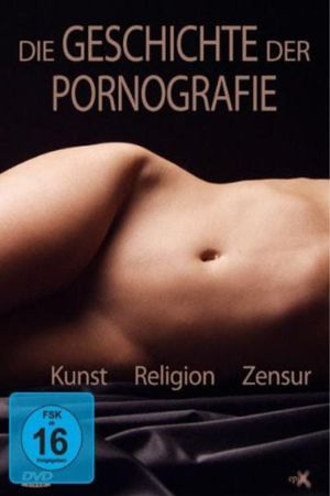 Die Geschichte der Pornografie's poster