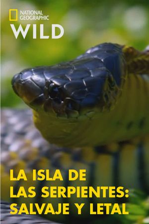 Snake Island: Wild & Deadly's poster