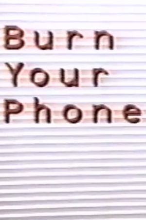 Burn Your Phone's poster image