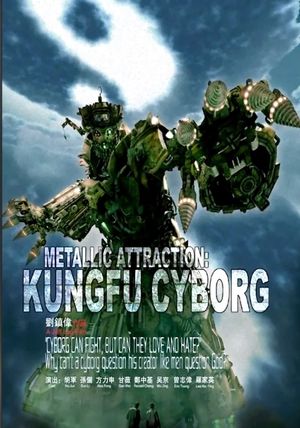 Metallic Attraction: Kungfu Cyborg's poster