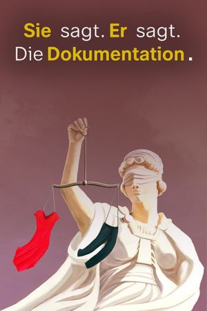 Sie sagt. Er sagt. Die Dokumentation.'s poster image