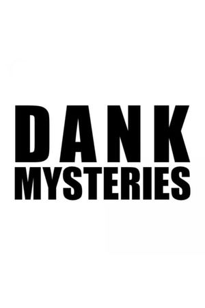 Dank Mysteries's poster