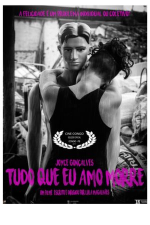 Tudo que Eu Amo Morre's poster