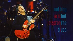 Eric Clapton: Nothing But the Blues's poster