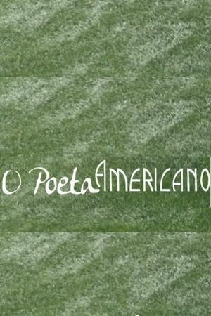 O Poeta Americano's poster