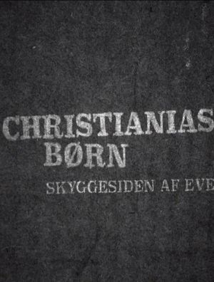 Christianias Børn: Skyggesiden af eventyret's poster