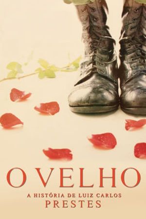 O Velho: A História de Luiz Carlos Prestes's poster