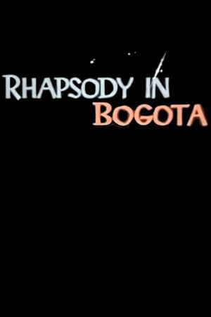 Rhapsody in Bogotá's poster