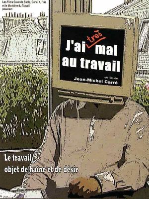 J'ai (très) mal au travail's poster