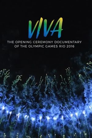 VIVA - The opening Ceremony Documentary of Rio 2016's poster