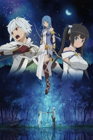 Is It Wrong to Try to Pick Up Girls in a Dungeon - Arrow of the Orion's poster