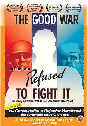 The Good War and Those Who Refused to Fight It's poster