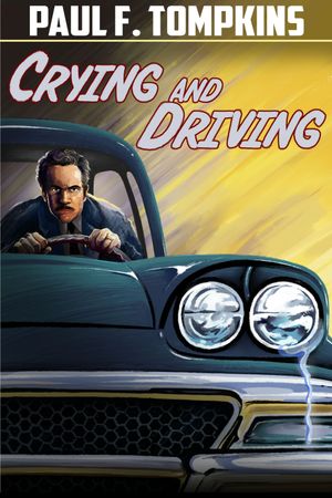 Paul F. Tompkins: Crying and Driving's poster