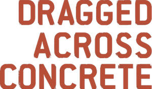 Dragged Across Concrete's poster