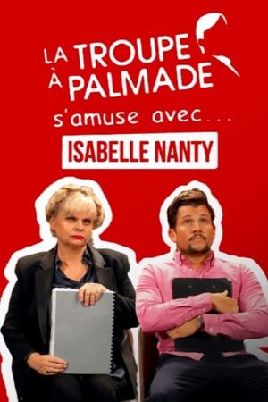 La troupe à Palmade s'amuse avec Isabelle Nanty's poster