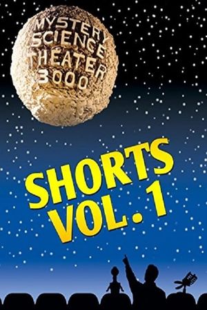 Mystery Science Theater 3000: Shorts Vol 1's poster