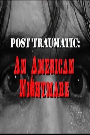 Post Traumatic: An American Nightmare's poster